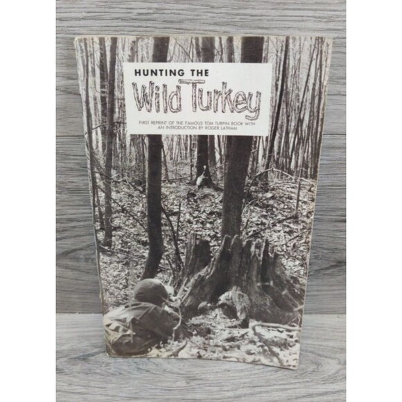 HUNTING THE WILD TURKEY First Reprint of the Famous Tom Turpin 1966 Roger Latham - Picture 1 of 10